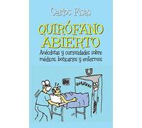 Quirofano Abierto: Anécdotas y curiosidades sobre médicos, boticarios y enfermos: An