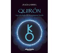 Quirón. Viaje alrededor de un sentimiento herido