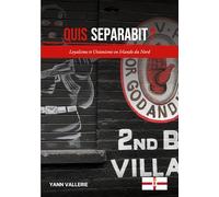 Quis Separabit ?: Loyalisme et Unionisme en Irlande du Nord