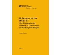 Quisqueya on the Hudson: The Transnational Identity of Dominicans in Washington Heights