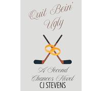 Quit Bein' Ugly: A Second Chance at First Love (Second Chances Grasshopper Valley)