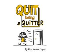 Quit Being a Quitter