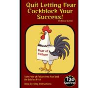 Quit Letting Fear Cockblock Your Success!: Turn Fear of Failure Into Fuel and Be Bold as F*ck
