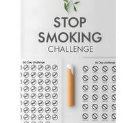 Quit Smoking Challenge: 14-Day 30-Day 60-Day Quit Smoking Challenge Journal : A Guided Path to Freedom and Health