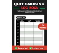 Quit Smoking Log Book: Stop Smoking Planner, Journal to Help you Quit Smoking with Daily Tracking
