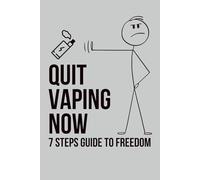Quit Vaping Now: 7 Steps To Break Nicotine Addiction
