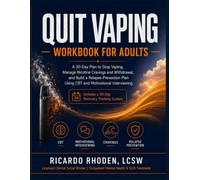 QUIT VAPING WORKBOOK FOR ADULTS: A 30-Day Plan to Stop Vaping, Manage Nicotine Cravings and Withdrawal, and Build a Relapse-Prevention Plan Using CBT and Motivational Interviewing