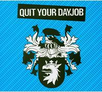 Quit Your Day Job - Quit Your Dayjob