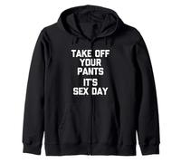 Quítate los pantalones (es el día del sexo) -Funny Cute Sexy Cool Sex Sudadera con Capucha