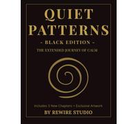 Quite Patterns - Black Edition: A Mindful Coloring Journey for Calm, Focus, and Inner Renewal (Quiet Patterns Series)
