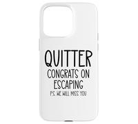 Quitter Congrats on Escaping Work Happy Retirement Coworkers Carcasa para iPhone 15 Pro Max
