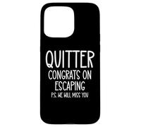 Quitter Congrats on Escaping Work Happy Retirement Coworkers Carcasa para iPhone 15 Pro Max