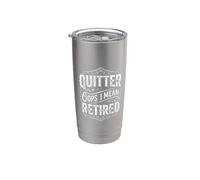 Quitter Oops I Mean Retired Retirement Senior Jokes - Vaso térmico de acero inoxidable de doble pared
