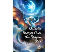 Quixotic Breezes Over the Dragon Star
