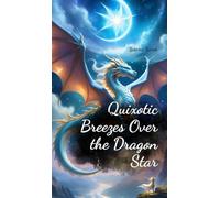Quixotic Breezes Over the Dragon Star