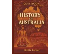 Quiz Book on History of Australia: A Question and Answer Guide to Australian History (History is Fun)