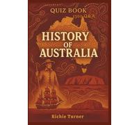 Quiz Book on History of Australia: A Question and Answer Guide to Australian History (History is Fun)