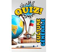Quiz Culture Générale: Le Grand Tour de la Culture Générale