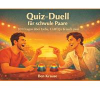 Quiz-Duell für schwule Paare: 101 Fragen über Liebe, LGBTQ+ & euch zwei: Das Wissensspiel für gay couples zum Geburtag, Jahrestag oder einfach so