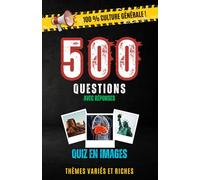 Quiz en images 500 QUESTIONS avec Réponses: Livre de Culture Générale