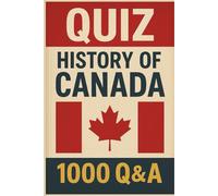Quiz - History of Canada: 1000 Q&A (Quiz Time)