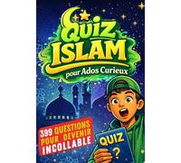 Quiz Islam pour Ados Curieux: Questions pour enfants musulmans (10-14 ans) - Enseignement Islamique sur les Prophètes, l’Omra et les Piliers de ... la religion musulmane - Idée cadeau Ramadan