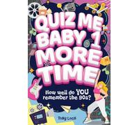 Quiz Me Baby One More Time: The very VERY best of the 90s activity book of mixed puzzles and trivia