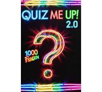 QUIZ ME UP! 2.0: 1000 Quizfragen, die dein Wissen wirklich herausfordern!