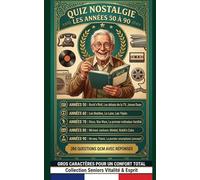 Quiz nostalgie des années 50 à 90, exercice de mémoire: Exercices de mémoire pour séniors, amusants. 250 questions sur les évènements marquants de ... & Esprit : Bien vieillir au quotidien)
