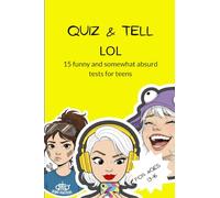 Quiz & Tell: LOL: Funny and somewhat absurd tests for teens