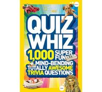 Quiz Whiz: 1,000 Super Fun, Mind-bending, Totally Awesome Trivia Questions (Quiz Whiz ) [Idioma Inglés] (National Geographic Kids)