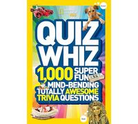 Quiz Whiz: 1,000 Super Fun, Mind-bending, Totally Awesome Trivia Questions (Quiz Whiz ) [Idioma Inglés] (National Geographic Kids)