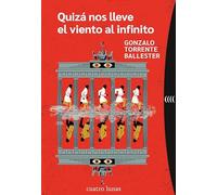 Quizá nos lleve el viento al infinito (Narrativa)