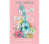 Quizá Por Eso Sigo Aquí