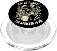 Quizás Las Plantas Son adictas a mí Jardinería Esqueleto PopSockets PopGrip para MagSafe