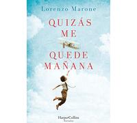 Quizás me quede mañana (Perhaps I Will Stay Tomorrow - Spanish Edition): 2101 (HARPERCOLLINS)