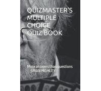 QUIZMASTER'S MULTIPLE CHOICE QUIZ BOOK: More answers than questions