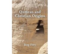 Qumran and Christian Origins