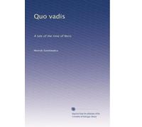 Quo vadis: A tale of the time of Nero