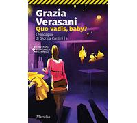 Quo vadis, baby? Le indagini di Giorgia Cantini (Vol. 1) (Universale economica Feltrinelli)