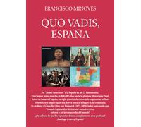 QUO VADIS, ESPAÑA: De "Homo Antecessor" a la España de las 17 Autonomías