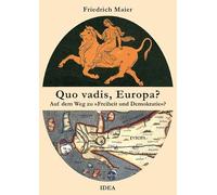 Quo vadis, Europa?: Auf dem Weg zu 'Freiheit und Demokratie'?