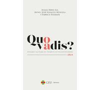 Quo vadis? Pensar y actuar en tiempos de incertidumbre (Católicos y Vida Pública)