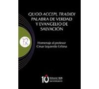 Quod Accepi Tradidi Palabra De Verdad Y Evangelio De Salvación (ebook)