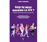 Quoi de meuf Madame la CPE ?: Comprendre et lutter contre les violences sexistes, sexuelles et de genre