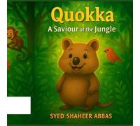 Quokka: A Saviour of the Jungle: A heartwarming tale of honesty, trust, and the power of a truly good heart