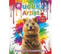 Quokka Artist Coloring Book for Kids Ages 4-8: Painting & Creativity Fun: Cute Animal Painter Activity Book | Rainbow Colors, Brushes, and Art Studio ... (Happy Quokka Adventures Coloring Series)