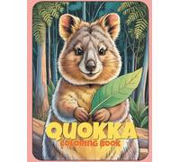 Quokka Coloring Book: Cute & Cheerful Quokka Designs - Fun Australian Wildlife Scenes for Relaxation and Creativity