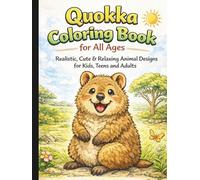 Quokka Coloring Book for All Ages: Realistic, Cute & Relaxing Animal Designs for Kids, Teens and Adults: 50 Detailed and Easy-to-Color Pages Featuring ... Creativity, Stress Relief and Fun Learning