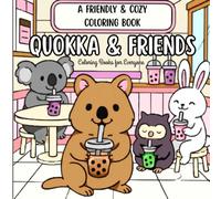 Quokka & Friends - A Friendly & Cozy Coloring Book: 53 Cozy Images to Color for Adults and Teens with Super Cute Quokkas and other Animals Characters ... (Cute & Funny Animals Coloring Books)